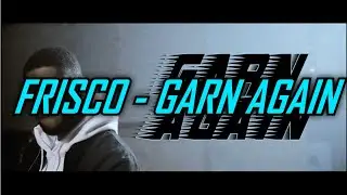 Frisco - Garn Again (Lyrics)