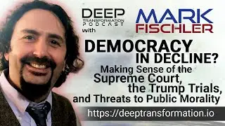 Democracy in Decline? Making Sense of the Supreme Court, Trump Trials, Threats to Public Morality