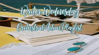 Writer Wednesday | Orchestral Action Playlist