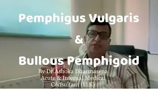 Pemphigus Vulgaris & Bullous Pemphigoid