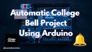 Automatic College Bell Project using Arduino 🔔 
