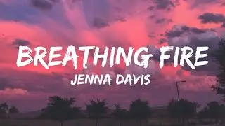 Breathing Fire - Jenna Davis ( Lyrics Video )