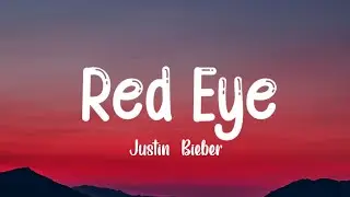 Justin Bieber - Red Eye (Visualizer)
