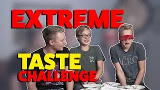 EXTREME TASTE CHALLENGE