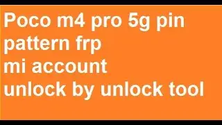 Poco m4 pro 5g mi account unlock by unlock tool
