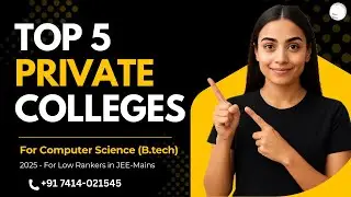 Top 5 Best Private Colleges for Low JEE Rank | JEE Mains 2025 Admission Guide