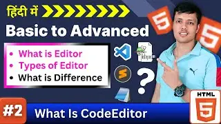 Ep. 02 || What is CodeEditor | Types of Code Editors | Which is The Best Code Editor for Beginners