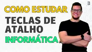 Como Memorizar Teclas de Atalhos Informática para Concursos