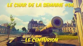 Le Char De La Semaine #06 : Le Centurion