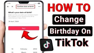 How to Change TikTok Birth Date (2026) | Change Age On Tik Tok 