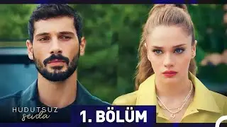 Hudutsuz Sevda 1. Bölüm