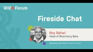 Fireside Chat with Roy Bahat, Head of Bloomberg Beta