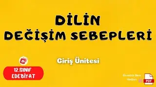 DİLİN DEĞİŞİM SEBEPLERİ / 12.Sınıf Edebiyat Giriş Ünitesi / Deniz Hoca +PDF📝