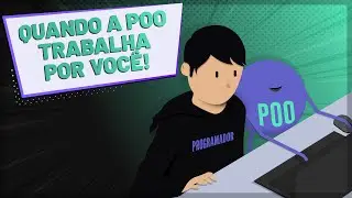 Faça a POO Trabalhar Por Você!