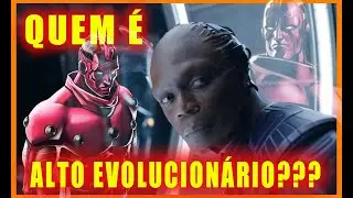 QUEM É ALTO EVOLUCIONÁRIO: VILÃO DE GUARDIÕES DA GALAXIA VOL.3 ????