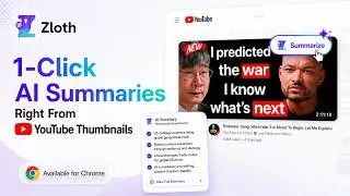 Zloth - 1 Click AI YouTube Summarizer (Chrome Extension)