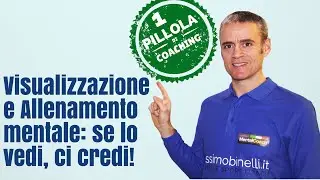 Visualizzazione e Allenamento mentale (Se lo vedi, ci credi)