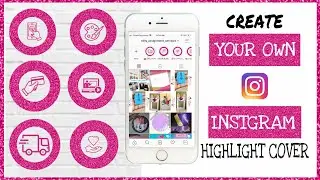 How To Create your Own Instagram Highlight Cover-SUPER EASY ✨✨
