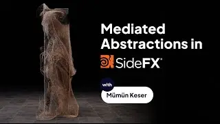 Mediated Abstractions in SideFX Houdini - Trailer