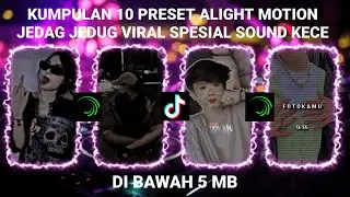 KUMPULAN 10 PRESET ALIGHT MOTION JEDAG JEDUG VIRAL SPESIAL SOUND KECE | PRESET DI BAWAH 5 MB VIRAL