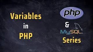 Variables in PHP | #3 in PHP Series