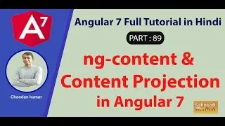 ng-content & Content Projection  in Angular 7 : Part 89 -Angular 7 Full Tutorial in Hindi