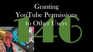 Granting YouTube Permissions to Other Users [GCast 146]
