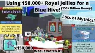 Using 150,000 Royal Jellies for a Blue Hive! (150+ Billion Honey) - Roblox Bee Swarm Simulator