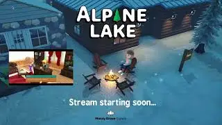 Cozy Game Dev | 2025-03-17 VOD | Building Mechanics 258 | Alpine Lake