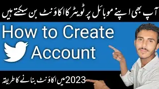 Twitter Ka Account Kaise Banaye 2023 || How To Make Twitter Account