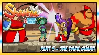 Shantae: Half-Genie Hero Walkthrough Part 5 - The Dark Shard
