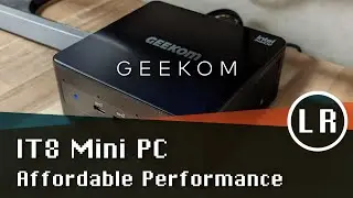 Geekom IT8 Mini PC: Affordable Performance