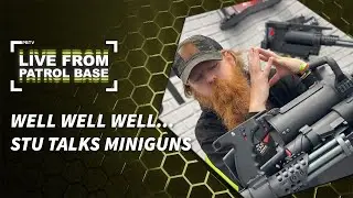 WELL WELL WELL... Stu Talks Miniguns - PBTV LIVE