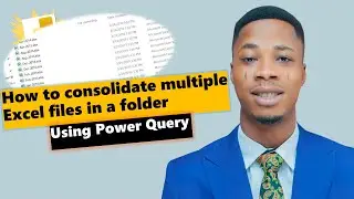 How to Consolidate Multiple Excel Files in a Folder Using Power Query