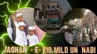 JASHAN. E. EID MILD UN NABI/  12 rabi ul awala ka juloos