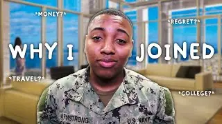 WHY I JOINED THE UNITED STATES NAVY (DO I REGRET IT?)