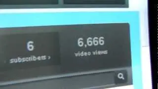 6666 YouTube Views and 6 Subscribers...