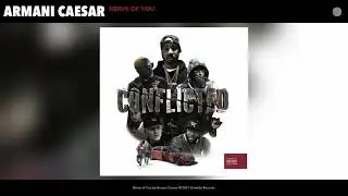 Armani Caesar - Nerve of You (Audio)