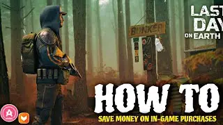 HOW TO SAVE MONEY ON IN-GAME PURCHASES - Last Day On Earth:Survival