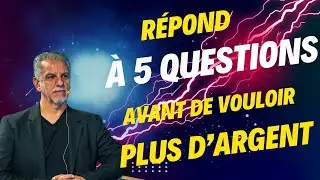 Répond à 5 questions avant de vouloir plus d'argent