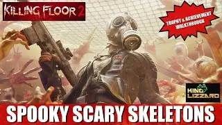 KILLING FLOOR 2 SPOOKY SCARY SKELETONS