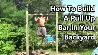 How To Build A Pull Up Bar in Your Backyard