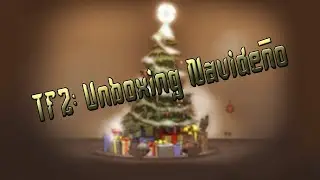 TF2: Unboxing navideño 2020. no realmente xd.