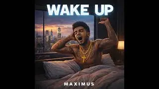 Maximus ---- Wake Up