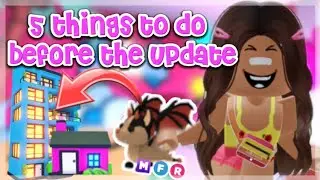 5 things to do before the ✰HOUSE TRADING UPDATE✰ in Adopt Me! 💕🫧✨