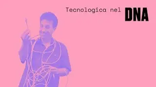 Tecnologica nel DNA