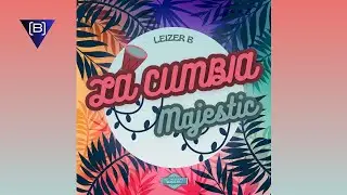 Leizer B - La Cumbia Majestic (Audio)