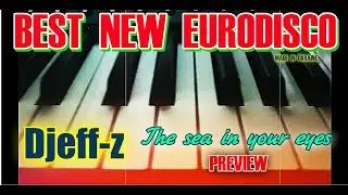 Best New Eurodisco...  Djeff-z -- The sea in your eyes  /PREVIEW/