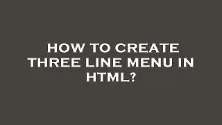 How to create three line menu in html?