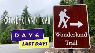Backpacking the Wonderland Trail. DAY 6: Indian Bar to Longmire. FINAL DAY ON TRAIL!